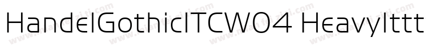 HandelGothicITCW04 HeavyItttf字体转换